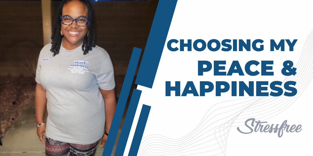 Choosing My Peace and Happiness: Self-Care for a Stress-Free Life