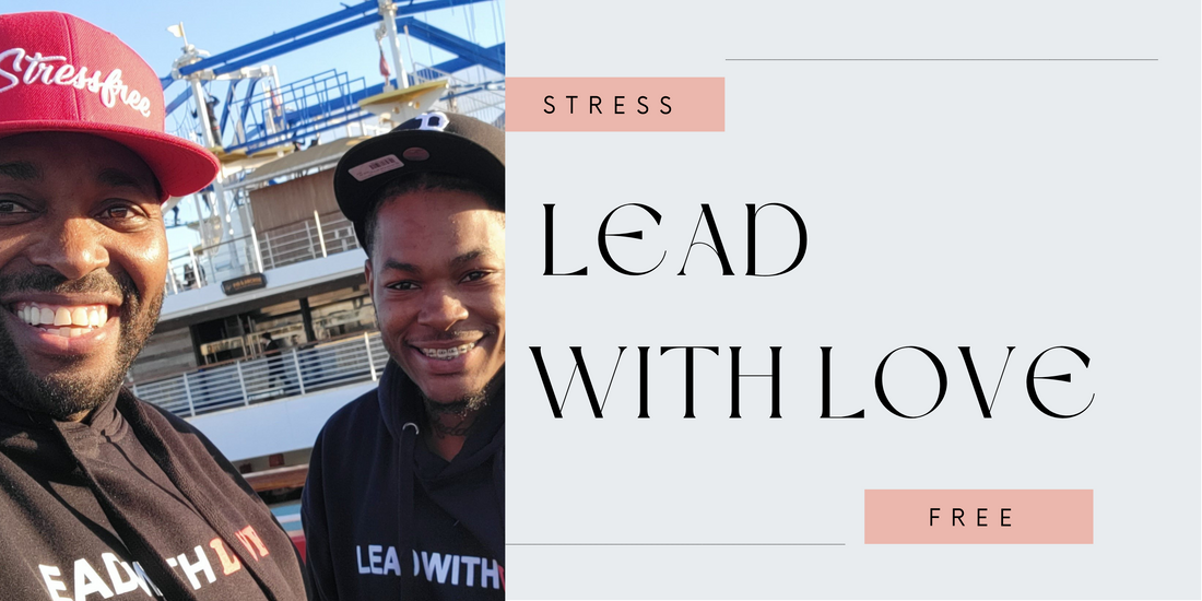 Lead with Love: Creating a Stressfree Life Filled with Compassion