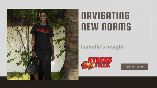 Navigating New Norms: Isabella's Insight