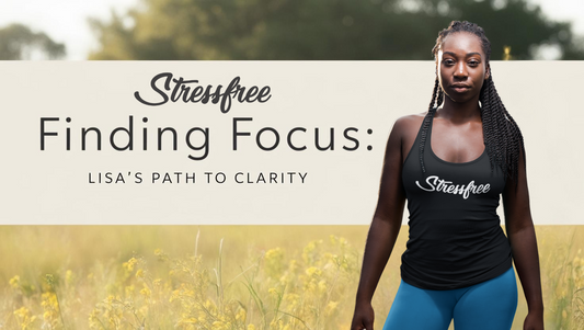 Finding Focus: Lisa’s Path to Clarity