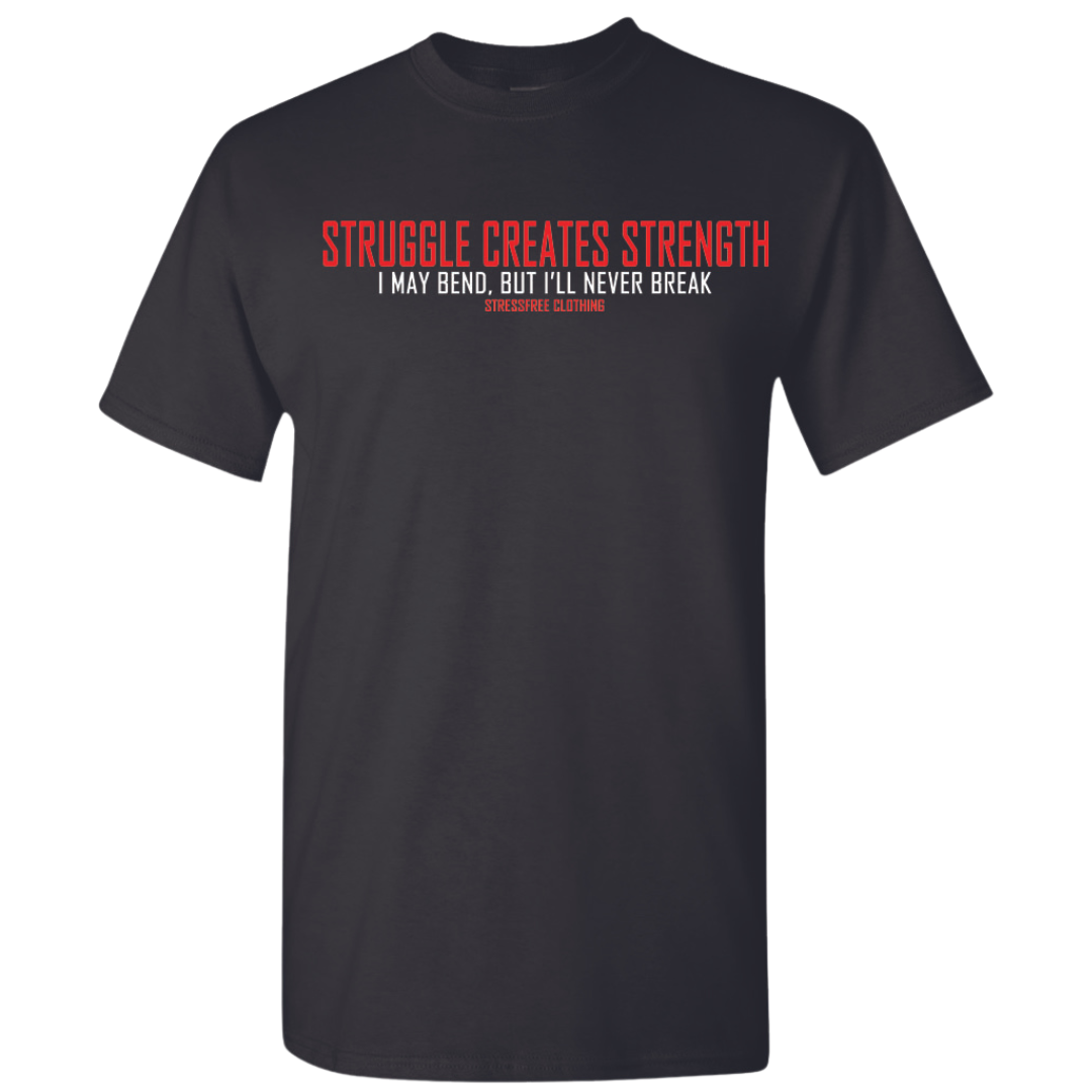 Struggle Creates Strength T-Shirt