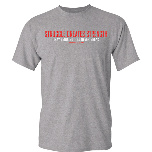 Struggle Creates Strength T-Shirt